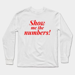 Accountant Show Me the Numbers Long Sleeve T-Shirt